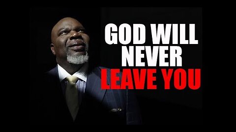 GOD WILL NEVER LEAVE YOU