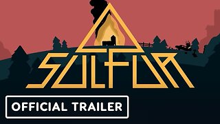 Sulfur - Official Gameplay Overview Trailer - The MIX Showcase March 2023