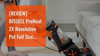 [REVIEW] BISSELL ProHeat 2X Revolution Pet Full Size Upright Carpet Cleaner, 1548F, Orange