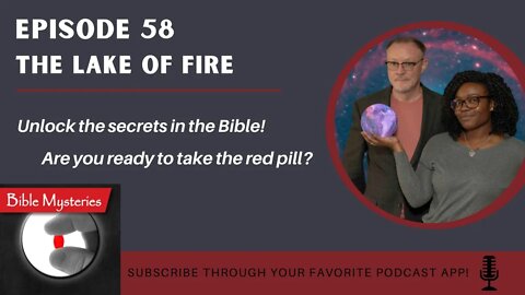 Bible Mysteries Podcast: Episode 58 - The Lake of Fire