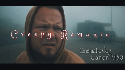 🇷🇴 CREEPY VAN LIFE ROMANIA // Cinematic Vlog // Canon M50