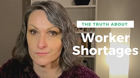 Why is there a worker shortage? My answer...