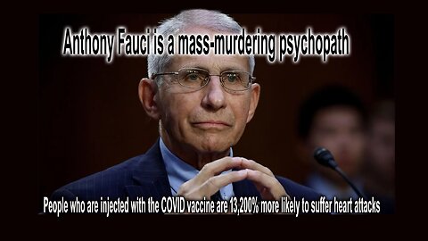 Anthony Fauci is a mass-murdering psychopath