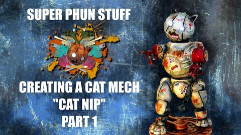 Creating a Cat Mech "Cat Nip" - Part 1