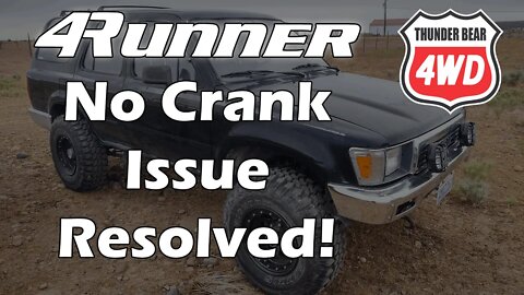 1990 Toyota 4Runner - "No Crank" Issue Resolved!