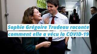 Sophie Grégoire Trudeau raconte comment elle a vécu la COVID-19