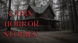 3 Disturbing TRUE Cabin in the Woods Horror Stories