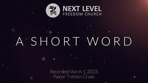 A Short Word from Pastor Trenton Cruse (3/8/23)