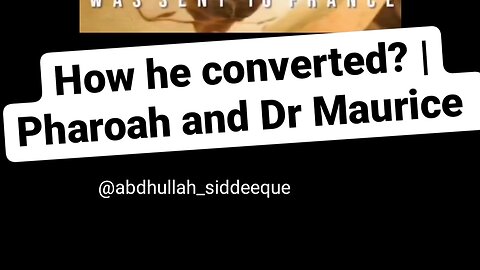 How he converted? | Pharoah and Dr Maurice