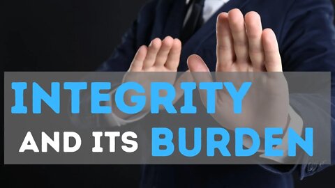 Integrity and Its Burden | Ewaenruwa Nomaren