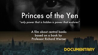 Documentary: Princes of the Yen ' Central Banks and the Transformation of the Economy'