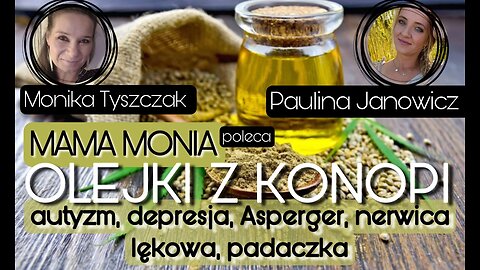 Mama Monia poleca: Olejki z konopi cz.2 - Paulina Janowicz