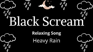 BLACK SCREAM - Heavy Rain. Sleep in 5 minutes. Sleep and Relaxation. #sleep #relaxation #heavyrain