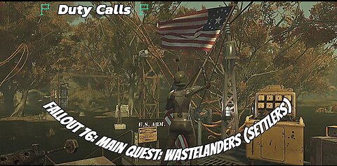 Duty Calls: Fallout 76: Main Quest: Wastelanders (Settlers)