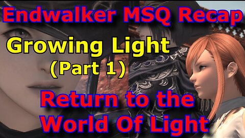 Growing Light - Endwalker MSQ Recap (FFXIV Lore)