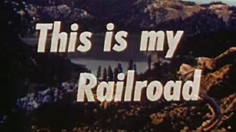 This Is My Railroad 1940s Southern Pacific Railroad Documentary