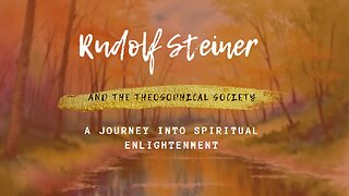 Rudolf Steiner And The Theosophical Society - A Journey into Spiritual Enlightenment