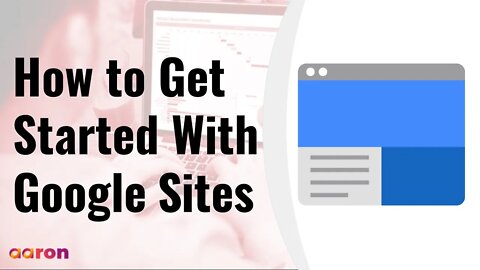 How To Get Started With Google Sites