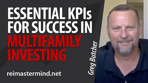 Essential KPIs for Success in Multifamily Investing w/ Greg Butcher