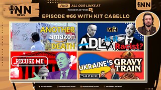 INN News #66 | Another Amazon DEATH, Is ADL RACIST? RECUSE Me, Ukraine’s GRAVY TRAIN