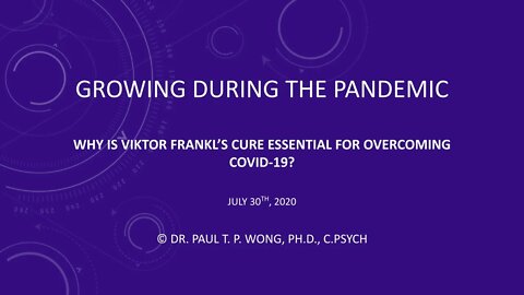 Webinar B: Growing during the Pandemic | Dr. Paul T. P. Wong