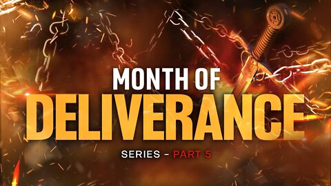 Month Of Deliverance - Part 5