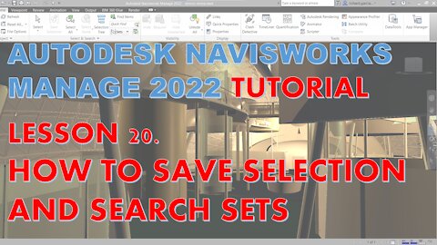 NAVISWORKS MANAGE 2022 LESSON 20: HOW TO SAVE SELECTION AND SEARCH SETS