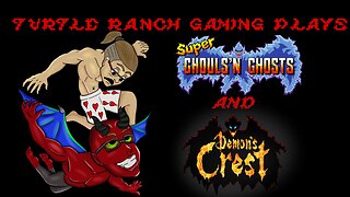 Let's Play Super Ghouls and Ghosts + Demon's Crest