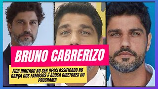 BRUNO CABRERIZO FICA INDIGNADO COM SUA ELIMINAÇÃO NA DANÇA DOS FAMOSOS E ACUSA DIRETORES