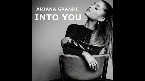 Ariana Grande - Into You