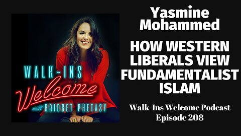 Yasmine Mohammed Discusses How Western Liberals View Fundamentalist Islam