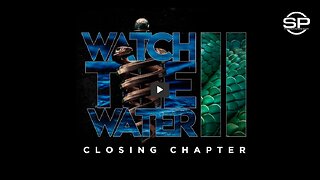 Watch The Water 2 - The Final Chapter - Exposing More Truth about the COVID-19 Bioweapon