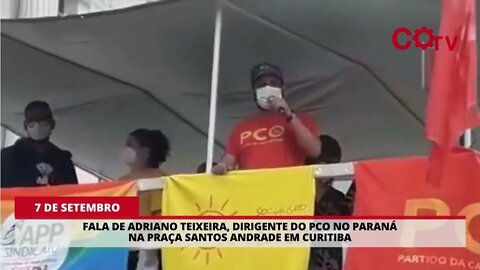 Fala do companheiro Adriano Teixeira no ato do 7 de setembro em Curitiba