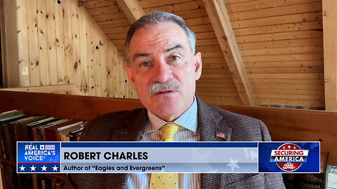 Securing America with Robert Charles (Part 4) | June 3, 2024