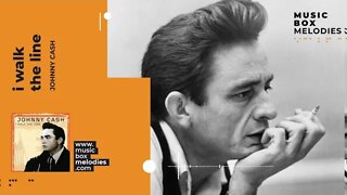 [Music box melodies] - I Walk The Line by Johnny Cash