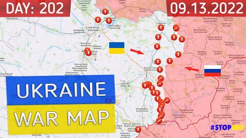 Russia and Ukraine war map 13 September 2022 - 202 day invasion | Military summary latest news today