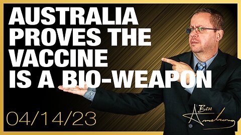 The Ben Armstrong Show | Australia Proves The Vaccine Is a Bio-Weapon