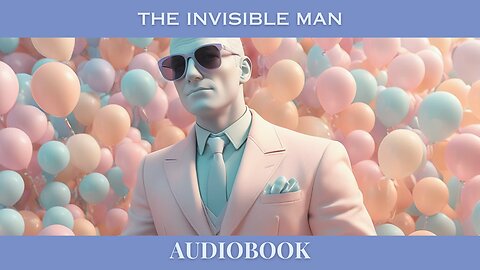 The Invisible Man by H.G. Wells - Unseen Thrills Await ~ Full Audiobook