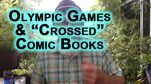Olympic Games & “Crossed” Comic Books: Collapse of Society, We’ve Become “Creatures of Impulse”
