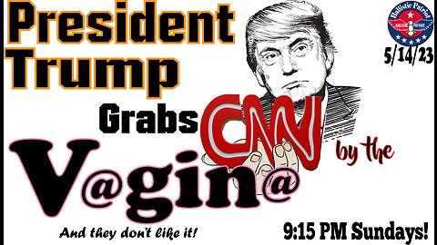 President Trump Grabs CNN by the V@gin@
