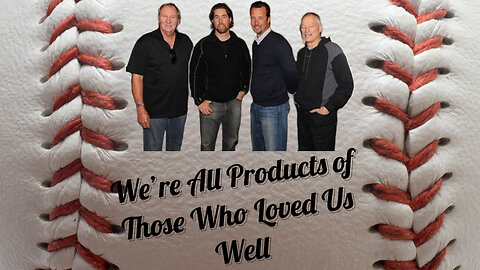 We are all Products of those who Loved us well