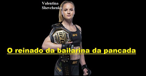 Valentina Shevchenko - A bailarina da pancadaria