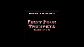 045 The First Four Judgments (Revelation 8:7-13)