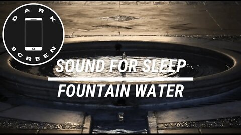 Sound for sleep Fountain Water Dark Screen 5 hours