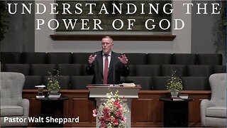 Understanding The Power Of God--Wed PM--Apr 19, 2023