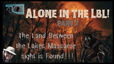 Alone in the Land Between the Lakes! Lost Dogman Massacre Site Found!