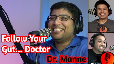 Follow Your Gut... Doctor With Dr. Manne