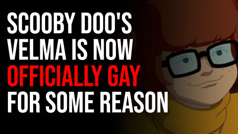 Scooby Doo's Velma Is Now Officially Gay For Some Reason