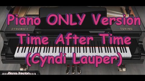 Piano ONLY Version - Time After Time (Cyndi Lauper)