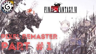 Final Fantasy 6 Pixel Remaster - No Commentary - Part 1 - Terra and the Empire